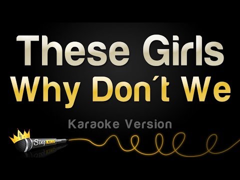 Why Don't We - These Girls (Karaoke Version)