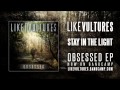 Like Vultures - Stay in the Light 