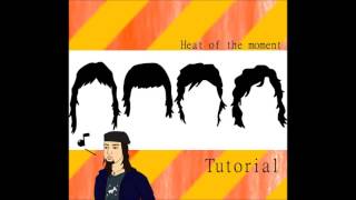 How to sing Heat of the moment by Asia