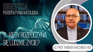 11. Kiedy rozpoczyna się ludzkie życie? | Bioetyka. Perspektywa katolicka