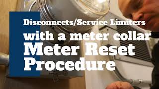 Resetting your Meter after Disconnection or Tripped Limiter -- Meter Collar.