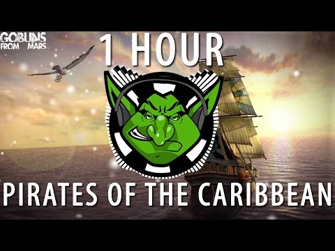 Pirates Of The Caribbean (Goblins from Mars Trap Remix) 【1 HOUR】 Video