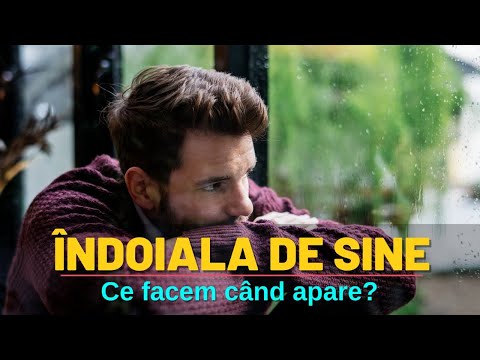 CUM SCAPI DE ÎNDOIALA DE SINE?