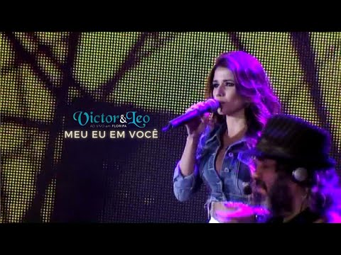 Meu Eu Em Você Part.: Paula Fernandes | DVD Victor & Leo Ao vivo em Floripa - 2012