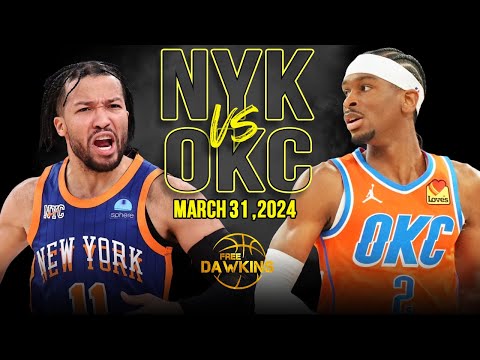 New York Knicks vs OKC Thunder Full Game Highlights | March 31, 2024 | FreeDawkins