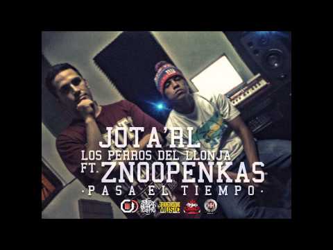 Jota'RL (Los Perros del Llonja) ft. ZnooPenkas - Pasa El Tiempo