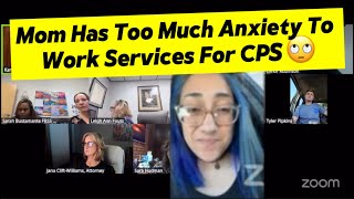 Mom Has Too Much Anxiety To Work Services For CPS  🙄