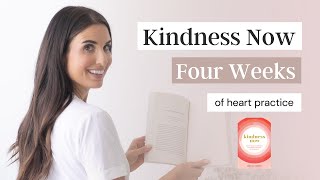 What the Four Weeks in Kindness Now are All About