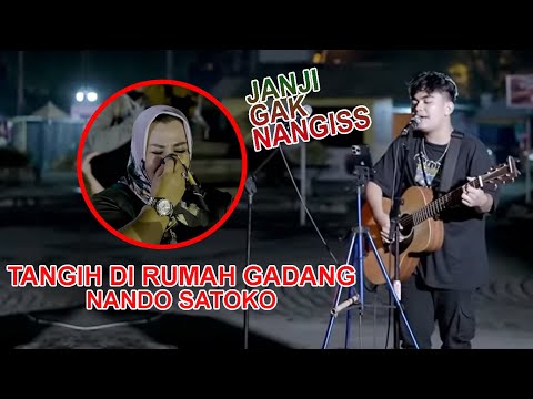 Nando Satoko - Tangih di Rumah Gadang (Cover) JANJI GAK NANGESS..