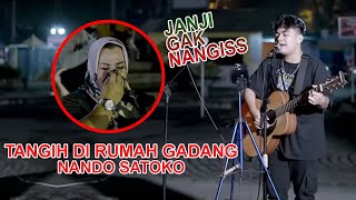 Download lagu Nando Satoko Tangih di Rumah Gadang JANJI GAK NANG... mp3