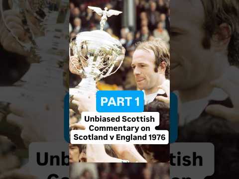 Scotland 2 England 1 part 1 - Unbiased Scottish Commentary from 1976 by McKallaster Dalglish Gemmill