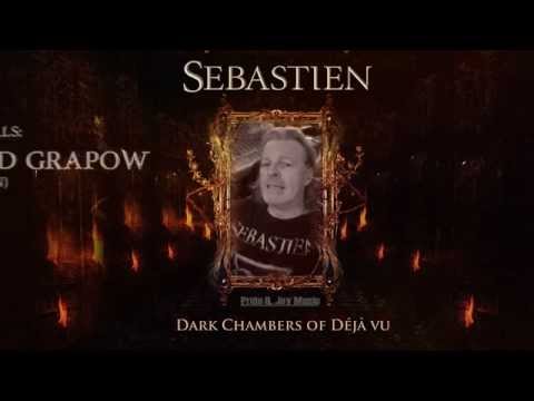 SEBASTIEN - Dark Chambers Of Déjà Vu: Roland Grapow (guest vocals)