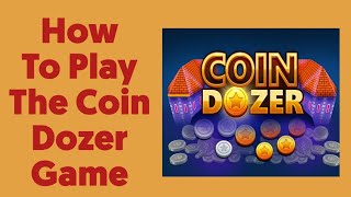 How To Play The Coin Dozer Game