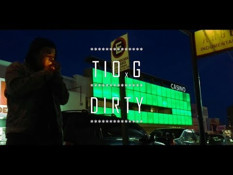 Tio G - DIRTY (v i d e o )
