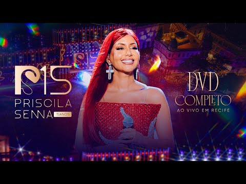 Priscila Senna - 15 Anos  (Ao Vivo Em Recife) [DVD COMPLETO]
