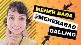 Meher Baba visit, Meherabad | A divine journey