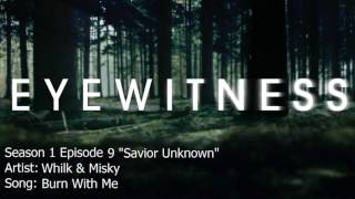 Eyewitness | Burn With Me - Whilk & Misky