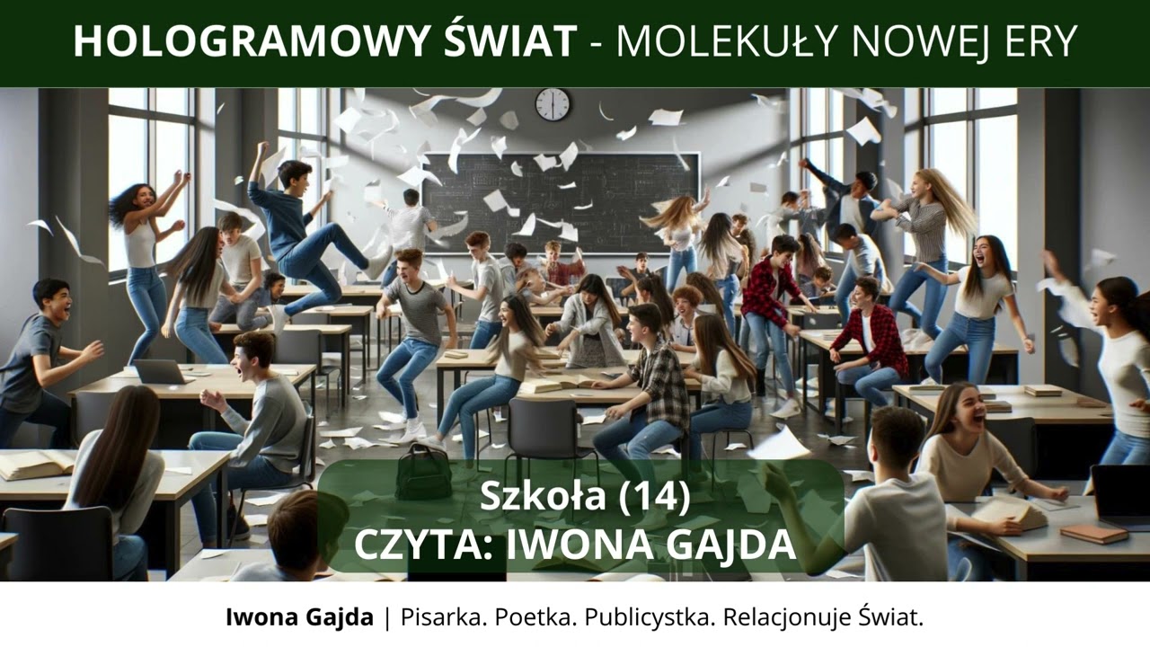 Szkoła (14) - Hologramowy Świat 4. Molekuły Nowej Ery | Iwona Gajda