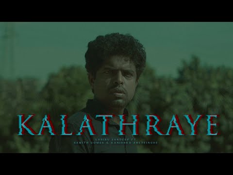 Lahiru Sandeep - Kalathraye ft. Samith Gomes & Kanishka Abeysinghe (Official Music Video)