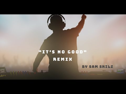 Sam Skilz - It's No Good (Extended Mix)