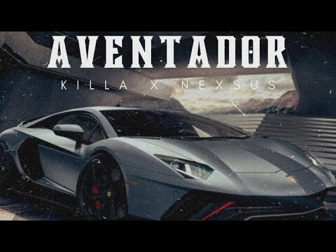 Killa x Nexsus - Aventador
