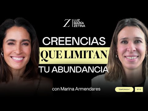 Beliefs that LIMIT your ABUNDANCE. | Marina Armendares and Luz María Zetina