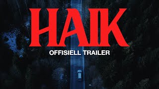 Haik | Offisiell Trailer