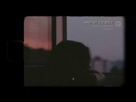 [Video Lyric] ANH ƠI CÓ BIẾT | HOAPROX ft. LINH CÁO