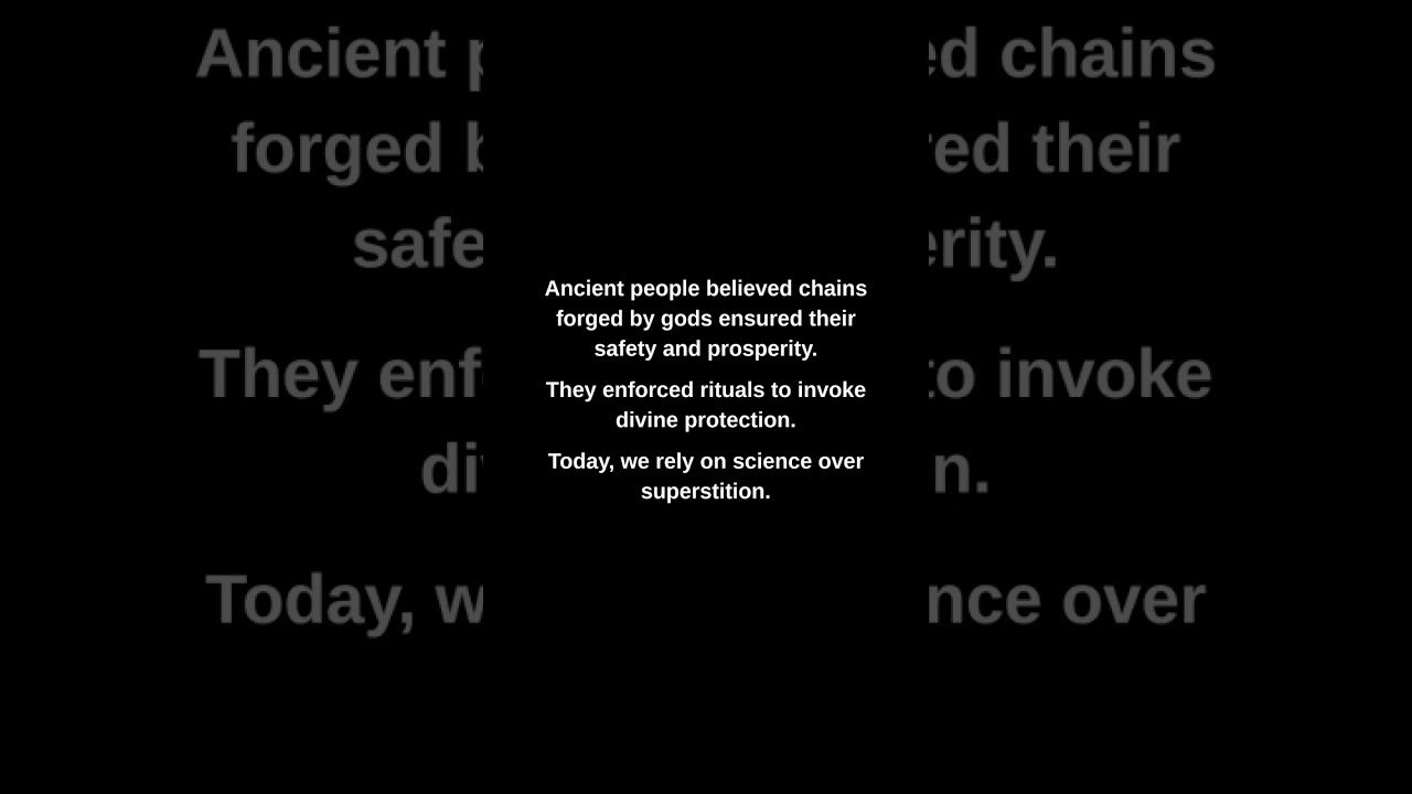 Ancient people believed chains forged by gods ensured their safety and prosperity.