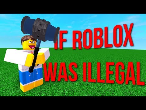 If Roblox Was Illegal Video Roblox - 