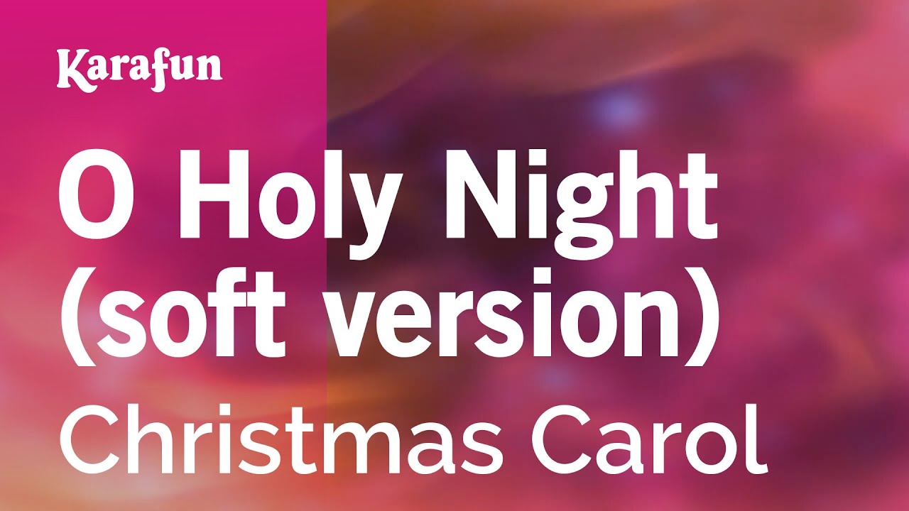 O Holy Night (soft version) - Christmas Carol | Karaoke Version | KaraFun