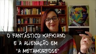 O Fantástico Kafkiano e a Alienação em "A Metamorfose"