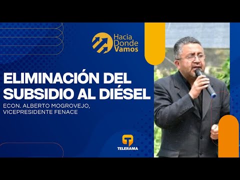 Hacia Dónde Vamos: Eliminación del subsidio al diésel