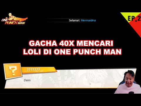 Gacha 40X Mencari Loli Di One Punch Man The Strongest