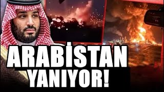 ARABİSTAN'DA ACİL DURUM! TÜRKİYE’NİN KORKTUĞU BAŞINA GELDİ!