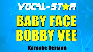 Bobby Vee - Baby Face (Karaoke Version) with Lyrics HD Vocal-Star Karaoke