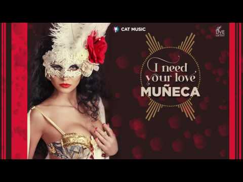 Muneca   I need your love Lyric Video