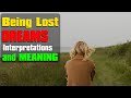Being lost in dreams - Being lost dreams meaning - Lost somewhere dreams interpretation and analysis