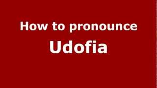 How to pronounce Udofia