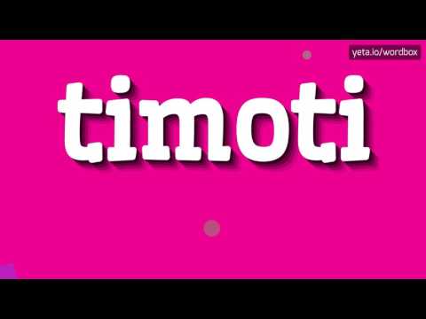 HOW TO SAY TIMOTI?