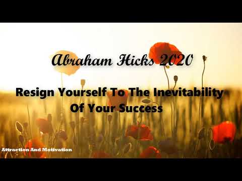 Abraham Hicks 2020 | Resign Yourself To The Inevitability Of Your Success