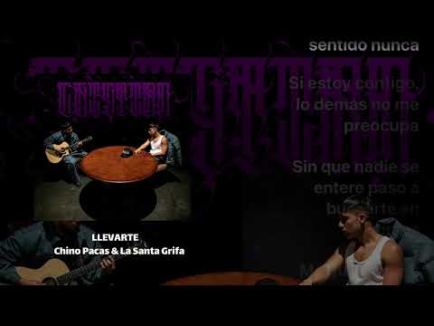 LLEVARTE Chino Pacas & La Santa Grifa