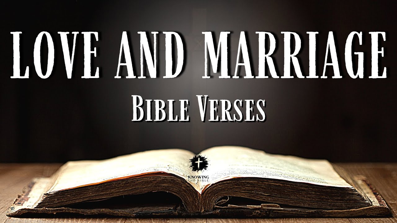 Best Bible Verses About LOVE AND MARRIAGE [KJV] With Inspirational Explanation