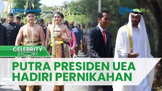 Penuhi Undangan, Putra Presiden UEA Muhamed bin Zayed Al Nahyan Hadiri Pernikahan Kaesang & Erina