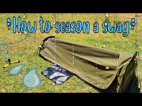 How to season a swag (stay dry when camping)