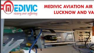 Get Cut-Price Medical Air Ambulance in Lucknow and Varanasi by Medivic