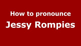 How to pronounce Jessy Rompies