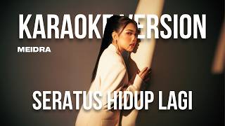 Download lagu MEIDRA - SERATUS HIDUP LAGI (KARAOKE VERSION) LIRIK LAGU VIRAL & TRENDING TERBARU mp3