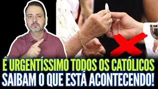 É URGENTÍSSIMO! TODOS OS CATÓLICOS PRECISAM SABER!!
