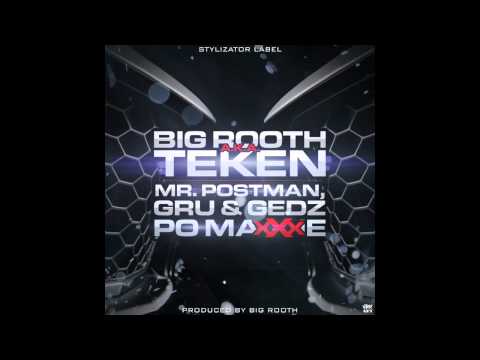 Postman, Gru, Gedz - Jedziemy po MAXXXie [BIG ROOTH aka TEKEN - Preludium]